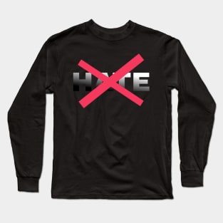 No Hate Long Sleeve T-Shirt